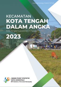 Kecamatan Kota Tengah Dalam Angka 2023