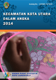 KECAMATAN KOTA UTARA DALAM ANGKA 2014