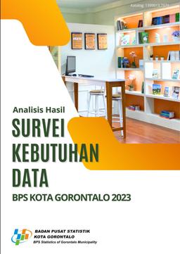 Analysis Of Data Needs Survey For BPS-Statistics Of Gorontalo Municipality 2023