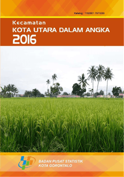 Kecamatan Kota Utara Dalam Angka 2016